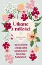 Utkane z miłości. 5 opowieści na dobry wieczór - Natasza Socha, Agnieszka Krawczyk, Katarzyna Grochola, Janusz Leon Wiśniewski, Magdalena Kordel