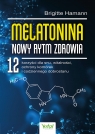 Melatonina - nowy rytm zdrowia Brigitte Hamann