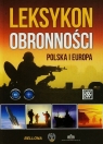 LEKSYKON OBRONNOŚCI POLSKA I EUROPA OPRACOWANIE ZBIOROWE