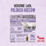  Ostatnie lata polskich Kresów
	 (Audiobook)