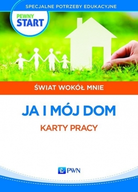 Pewny start Świat wokół mnie Ja i mój dom 1 - Aneta Pliwka, Katarzyna Radzka, Barbara Szostak