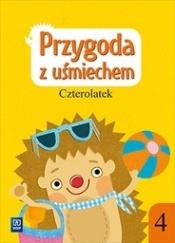 Przygoda z uśmiechem. Zeszyt ćwiczeń. Część 4. Czterolatek. Wychowanie przedszkolne