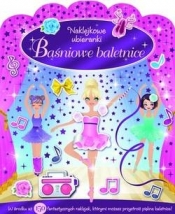 Naklejkowe ubieranki. Baśniowe baletnice - Opracowanie zbiorowe