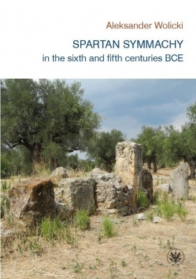 Spartan symmachy in the VI and V century BCE - Wolicki Aleksander