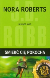 Śmierć cię pokocha - Nora Roberts
