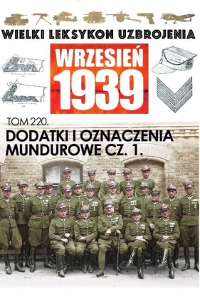 Wielki Leksykon Uzbrojenia. Wrzesień 1939 t.220 - Opracowanie zbiorowe