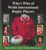 Who`s Who of Welsh International Rugby Players Duncan Pierce, John M Jenkins, Timothy Auty