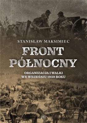Front Północny. Organizacja i walki we wrześniu - Stanisław Maksimiec