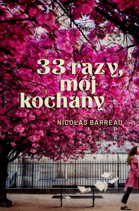 33 razy, mój kochany - Barreau Nicolas