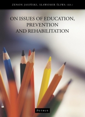 On issues of education, prevention and rehabilitation - Śliwa Sławomir, Jasiński Zenon