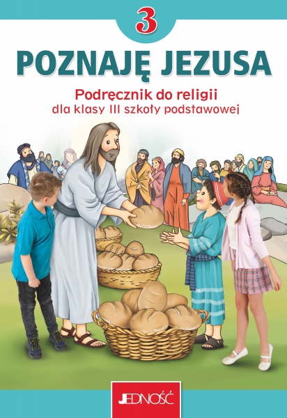 Poznaję Jezusa. Religia - podręcznik do 3. klasy szkoły podstawowej