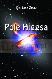 Pole Higgsa - Dariusz Zejc