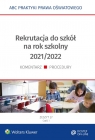 Rekrutacja do szkół na rok szk. 2021/2022 Lidia Marciniak, Elżbieta Piotrowska-Albin