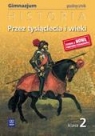 Przez tysiąclecia i wieki 2 Historia podręcznik Gimnazjum Kucharczyk Grzegorz, Milcarek Paweł, Robak Marek