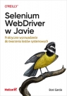 Selenium WebDriver w Javie. Praktyczne wprowadzenie do tworzenia testów Boni García