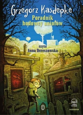 Poradnik hodowcy aniołów (Audiobook) - Grzegorz Kasdepke