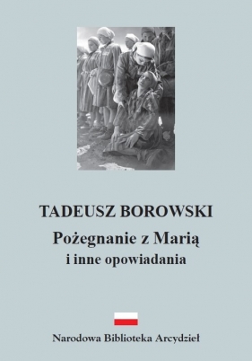 Pożegnanie z Marią i inne opowiadania - Borowski Tadeusz
