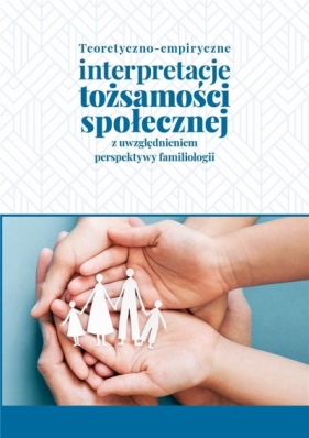 Teoretyczno-empiryczne interpretacje tożsamości... - Opracowanie zbiorowe