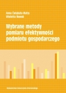 Wybrane metody pomiaru efektywności podmiotu gospodarczego  Ćwiąkała-Małys Anna, Nowak Wioletta