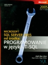 Microsoft SQL Server 2005 od środka: Programowanie w języku SQL Itzik Ben-Gan, Sarka Dejan, Roger Wolter