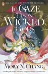 To Gaze Upon Wicked Gods wer. angielska Molly X. Chang