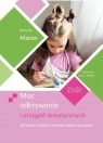 Moc odkrywania i przygód tematycznych Patrycja Maron