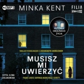 Musisz mi uwierzyć. Audiobook - Minka Kent