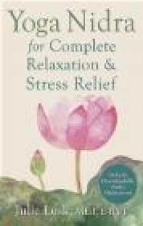 Yoga Nidra for Complete Relaxation and Stress Relief Julie Lusk