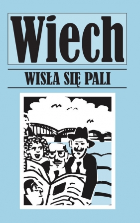 Wisła się pali - Stefan Wiechecki