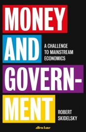 Money and Government - Skidelsky Robert
