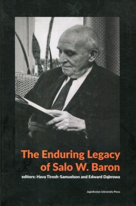 The Enduring Legacy of Salo W. Baron - Hava Tirosh-Samuelson, Edward Dąbrowa