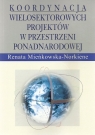 Koordynacja wielosektorowych projektów w przestrzeni ponadnarodowej  Renata Mieńkowska-Norkiene