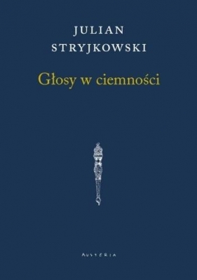 Głosy w ciemności - Julian Stryjkowski