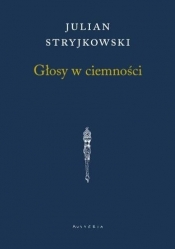 Głosy w ciemności - Julian Stryjkowski