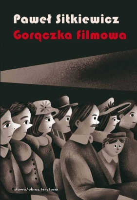 Gorączka filmowa. - Paweł Sitkiewicz