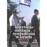 Instytucjonalizacja symboliczna w Izraelu Kozicki Andrzej