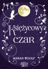 Saga księżycowa. Tom 2. Księżycowy czar Marah Woolf