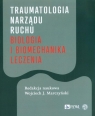 Traumatologia narządu ruchu Biologia.. Opracowanie zbiorowe