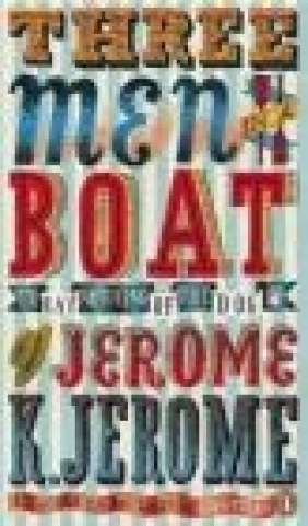 Three Men in a Boat Jerome K. Jerome