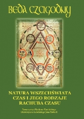 Natura wszechświata Czas i jego rodzaje Rachuba czasu - Będa Czcigodny