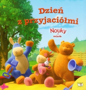 Nouky i przyjaciele Dzień z przyjaciółmi - Patrycja Zarawska