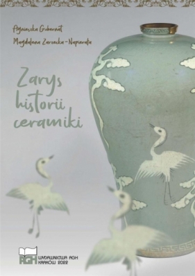 Zarys historii ceramiki - M. Zarzecka-Napierała, A. Gubernat