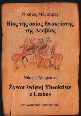Żywot świętej Theoktiste z Lesbos - Magistros Niketas<br />
