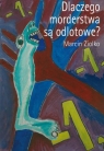 Dlaczego morderstwa są odlotowe? Ziolko Marcin