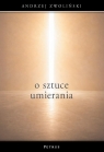 O sztuce umierania Andrzej Zwoliński