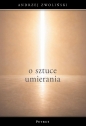 O sztuce umierania - Andrzej Zwoliński