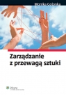 Zarządzanie z przewagą sztuki  Monika Golonka
