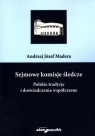 Sejmowe komisje śledcze. Polskie tradycje i doświadczenia współczesne Andrzej Józef Madera