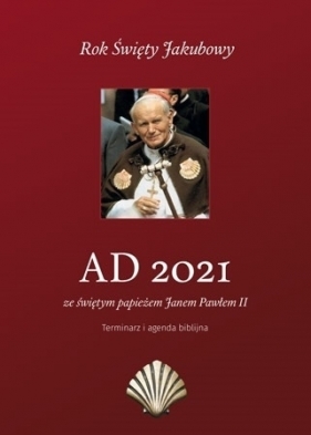 AD 2021 ze Świętym papieżem Janem Pawłem II. Terminarz i agenda biblijna (649823)