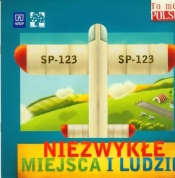 To moja Polska Niezwykłe miejsca i ludzie - <br />